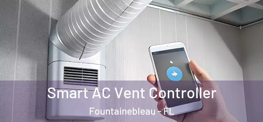 Smart AC Vent Controller Fountainebleau - FL